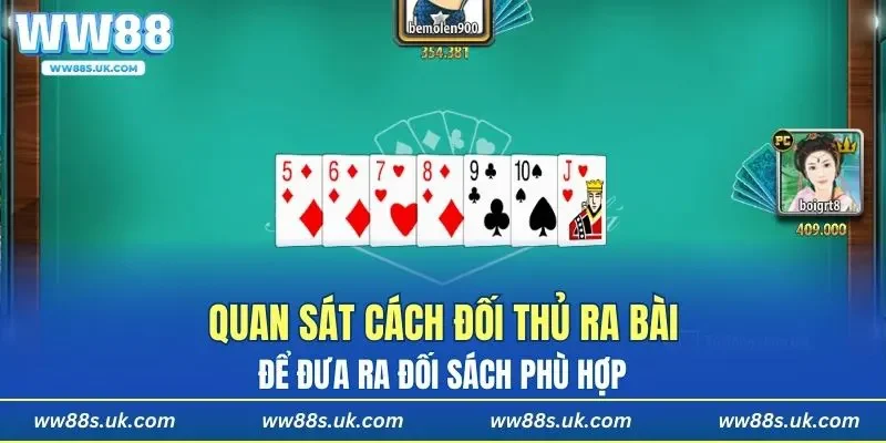 Quan sát cách đối thủ ra bài để đưa ra đối sách phù hợp